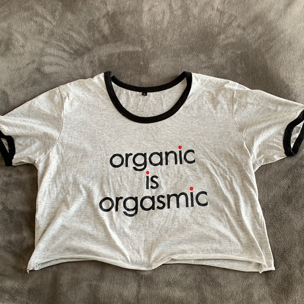 Women’s Organic is Orgasmic t-shirt